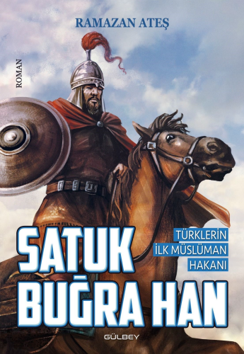 Satuk Buğra Han;Türklerin İlk Müslüman Hakanı - Kitapiks.com