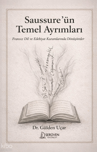 Saussure’ün Temel Ayrımları;Fransız Dil ve Edebiyat Kuramlarında Dönüşümler