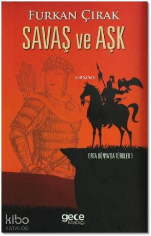 Savaş ve Aşk; Orta Dünya'da Türkler 1