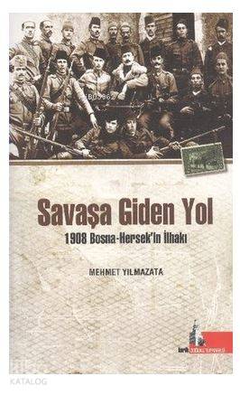 Savaşa Giden Yol; 1908 Bosna-Hersek'in İlhakı