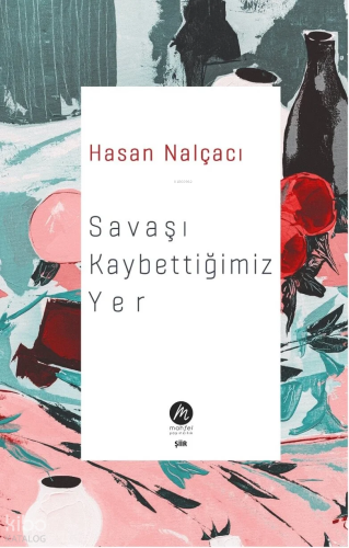 Savaşı Kaybettiğimiz Yer