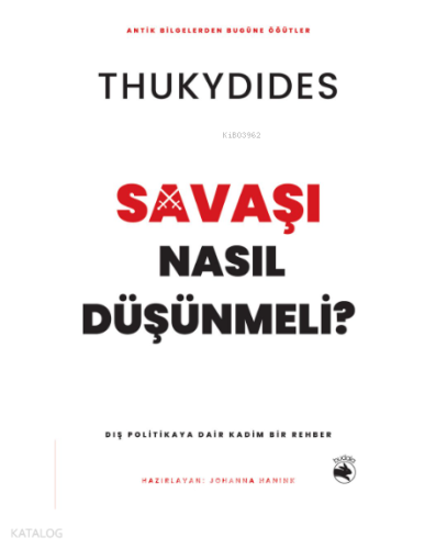 Savaşı Nasıl Düşünmeli?;Dış Politikaya Dair Kadim Bir Rehber
