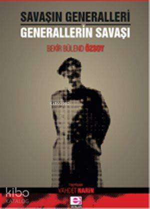 Savaşın Generalleri - Generallerin Savaşı