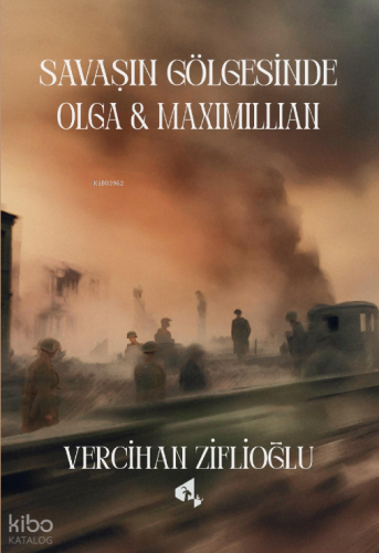 Savaşın Gölgesinde Olga & Maximillian