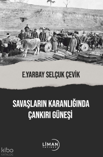 Savaşların Karanlığında Çankırı Güneşi