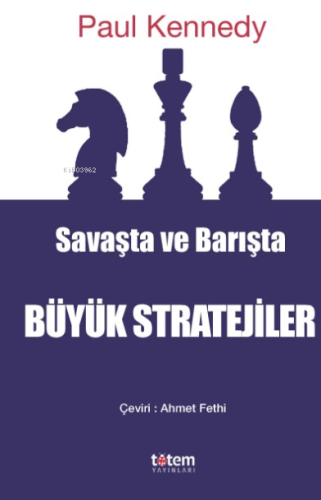 Savaşta Ve Barışta Büyük Stratejiler - Kitapiks.com