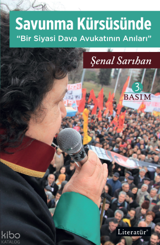 Savunma Kürsüsünde “Bir Siyasi Dava Avukatının Anıları”