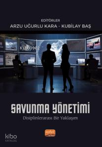 Savunma Yönetimi- Disiplinlerarası Bir Yaklaşım