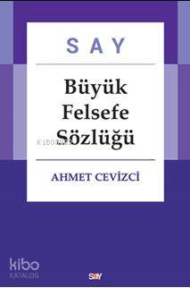 Say Büyük Felsefe Sözlüğü  (Ciltli )