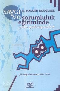 Saygı ve Sorumluluk Eğitiminde Yeni Yaklaşımlar - Kitapiks.com