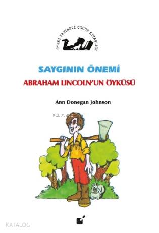 Saygının Önemi - Abraham Lincolnd'un Öyküsü