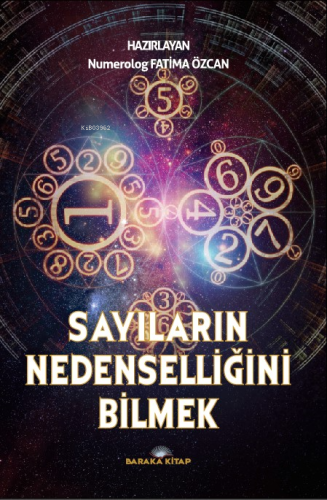 Sayıların Nedenselliğini Bilmek ;’Numeroloji’