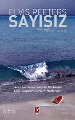 Sayısız; Savaş Tanrısına Sunulan Kurbanlar, Yeni Dünyanın Esirleri: Mülteciler