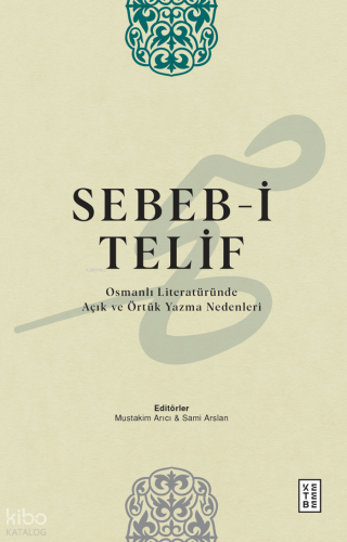Sebeb-i Telif;Osmanlı Literatüründe Açık ve Örtük Yazma Nedenleri