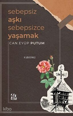 Sebepsiz Aşkı Sebepsizce Yaşamak