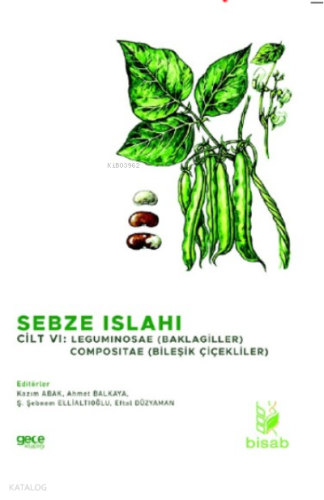Sebze Islahı Cilt VI;Leguminosea (Baklagiller) Compositae (Bileşik Çiçekliler)