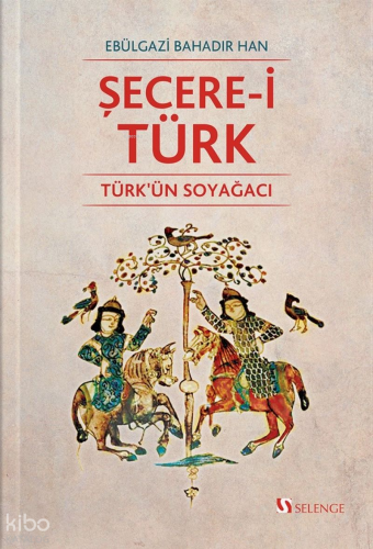 Şecere-i Türk ;Türk'ün Soyağacı