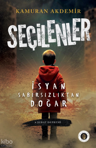 Seçilenler;İsyan Sabırsızlıktan Doğar