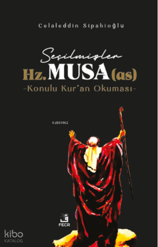 Seçilmişler Hz. Musa (as)