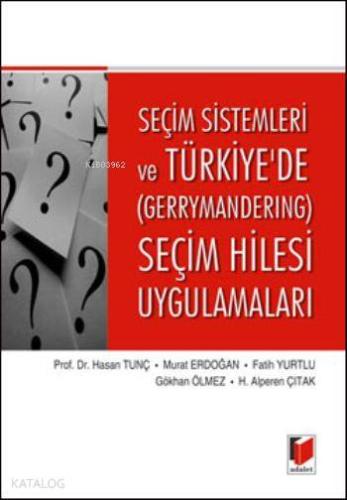 Seçim Sistemleri ve Türkiye'de Gerrymandering Seçim Hilesi Uygulamaları