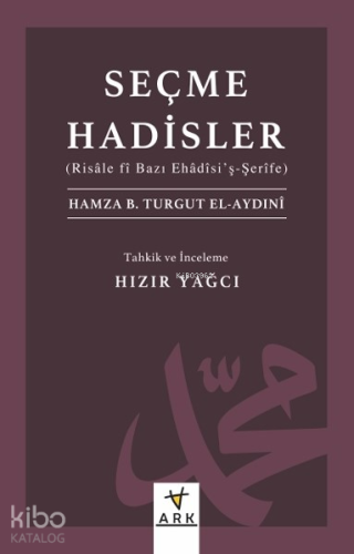 Seçme Hadisler;(Risâle fî Bazı Ehâdîsi’ş-Şerîfe)