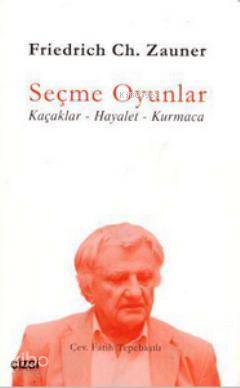 Seçme Oyunlar; Kaçaklar - Hayalet - Kurmaca