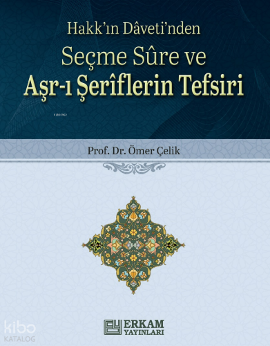 Seçme Sure ve Aşr-ı Şeriflerin Tefsiri;Hakk’ın Daveti’nden - Kitapiks.