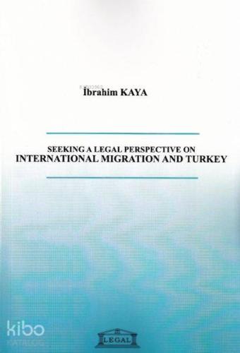 Seeking a Legal Perspective on International Migration and Turkey