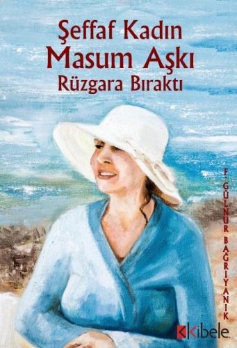 Şeffaf Kadın Masum Aşkı Rüzgara Bıraktı - Kitapiks.com