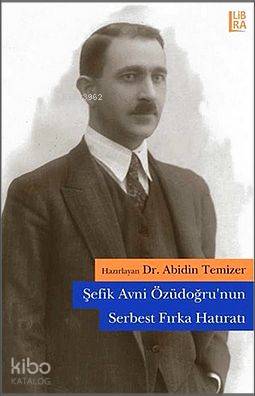 Şefik Avni Özüdoğru'nun Serbest Fırka Hatıratı - Kitapiks.com