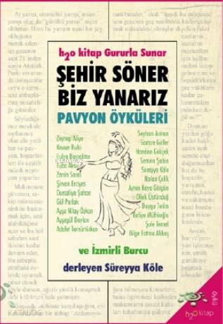 Şehir Söner Biz Yanarız; Pavyon Öyküleri