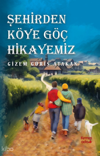 Şehirden Köye Göç Hikâyemiz