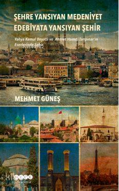 Şehre Yansıyan Medeniyet Edebiyata Yansıyan Şehir - Kitapiks.com