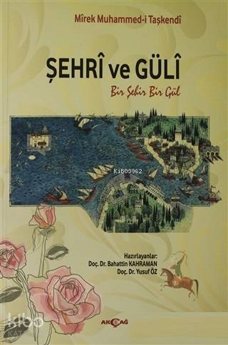Şehri ve Güli; Bir Şehir Bir Gül - Kitapiks.com