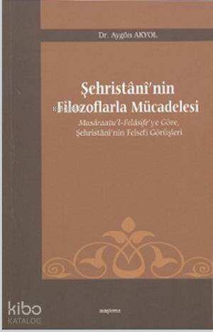 Şehristani'nin Filozoflarla Mücadelesi