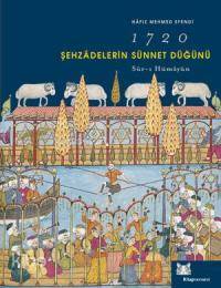Şehzadelerin Sünnet Düğünü; 1720 - Sûr-ı Humâyûn