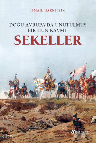 Sekeller;Doğu Avrupa'da Unutulmuş Bir Hun Kavmi
