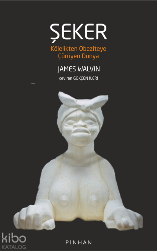 Şeker;Kölelikten Obeziteye Çürüyen Dünya