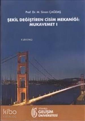 Şekil Değiştiren Cisim Mekaniği - Mukavemet I