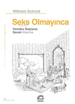 Seks Olmayınca; Yeniden Başlama Sanatı Üzerine