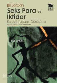 Seks Para ve İktidar -  Kolektif Yaşamın Dönüşümü