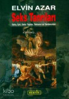 Seks Tanrıları; Seks, İçki, Seks Tapımı, Tektanrı ve Yardımcılar