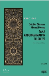 Seküler Dünyaya Hikmetli Cevap; Taha Abdurrahman’ın Felsefesi