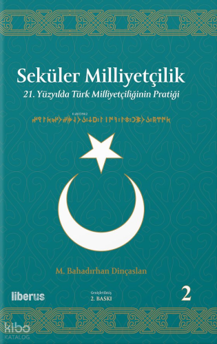 Seküler Milliyetçilik - 2;21. Yüzyılda Türk Milliyetçiliğinin Pratiği