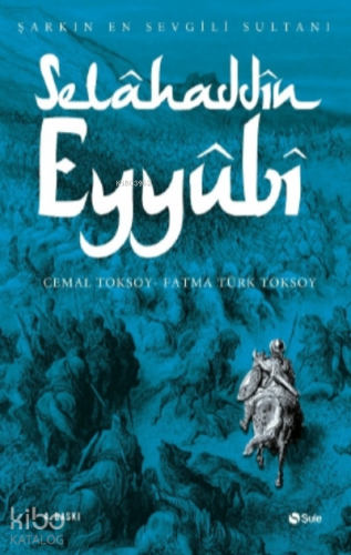 Selâhaddîn Eyyûbî - Kitapiks.com