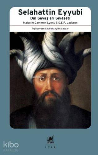 Selahattin Eyyübi; Din Savaşları Siyaseti - Kitapiks.com