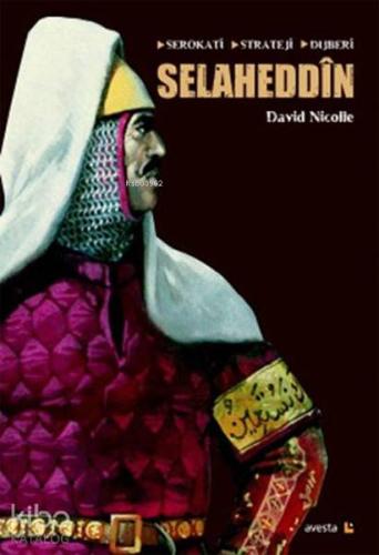 Selaheddin: Serokati, Stratej, Dijberi - Kitapiks.com