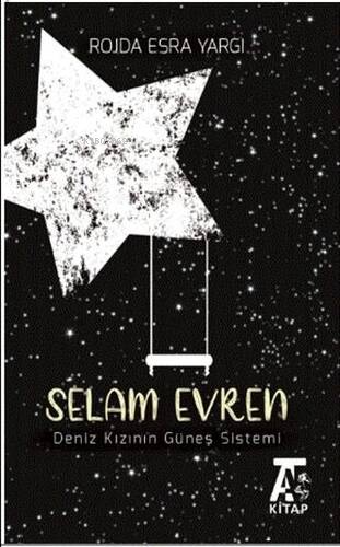 Selam Evren;Deniz Kızının Güneş Sistemi - Kitapiks.com