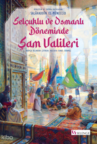 Selçuklu ve Osmanlı Döneminde Şam Valileri