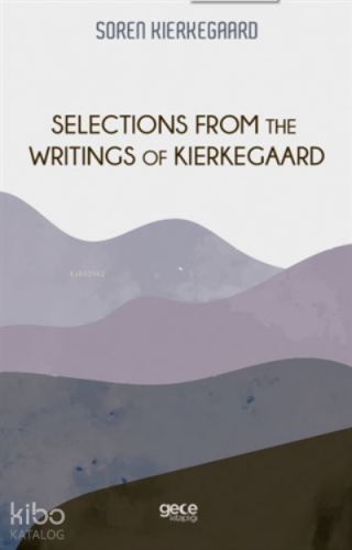 Selections From The Writings Of Kierkegaard